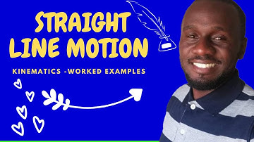 KINEMATICS | Motion in a straight Line - Equations of motion in a straight line derived - Kisembo