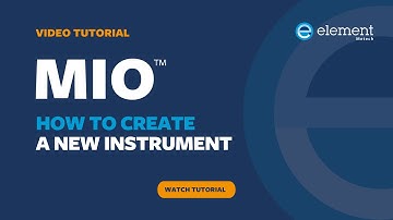 MIO™ Tutorial 1: How to create a new instrument in MIO™