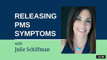 Relief from PMS Symptoms: EFT/Tapping with Julie Schiffman