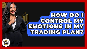 How Do I Control My Emotions In My Trading Plan? - CryptoBasics360.com