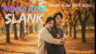 Terlalu Manis  Slank slow Rock Cover  Versi Romantis Mellow U0026 Paling Menyentuh Hati