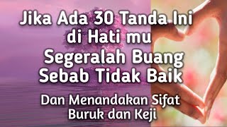 30 Tanda-tanda Hati Yang Buruk dan Kotor Menurut Islam