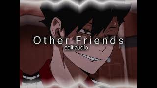 Other Friends- edit audio