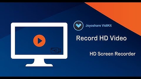 How to Record HD Video - Joyoshare VidiKit HD Screen Recorder
