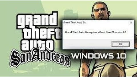 How to fix DirectX 9 problem in GTA SanAndreas