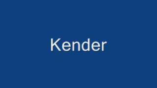 Video thumbnail of "Kender"