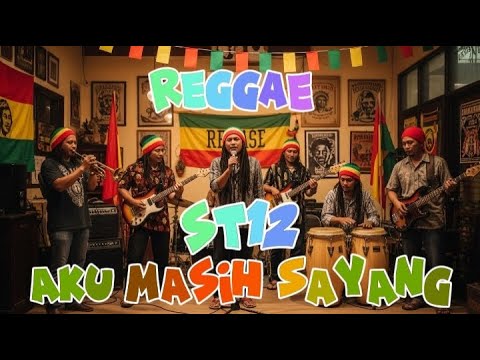 ST12 - Aku Masih Sayang ( Lirik Video ) Cover reggae