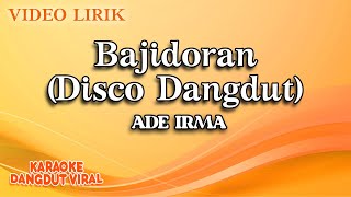 Ade Irma - Bajidoran Disco Dangdut ( Video Lirik)