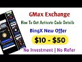 Gmax Exchange Code Activate Procedure | BingX New Offer Free Crypto Boxes Full Details Video