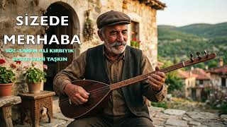 Si̇zede Merhaba - Söz Yaren Ali̇ Kirbiyik - Beste - Sami̇ Taşkin