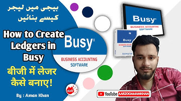How to create ledgers in Busy Accounting Software | #aarzooamankhan | #amankhan