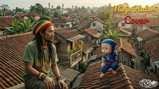 NINJA HATTORI Reggae Cover | Nostalgia Kartun Ninja Lucu dalam Irama Santai Viral