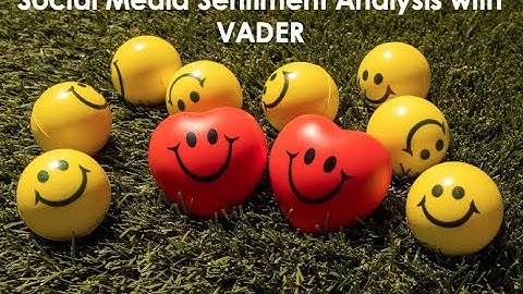 Social Media Sentiment Analysis In Python With VADER