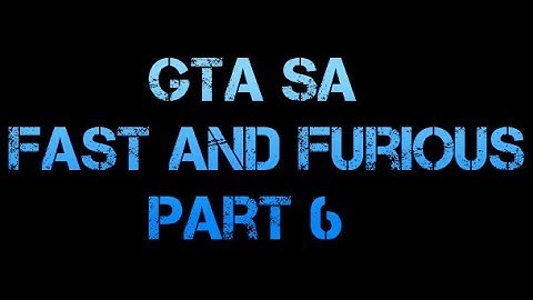 GTA SA-MP UIF Server movie - Fast and Furious (part 6)