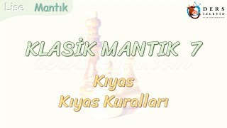 Klasi̇k Mantik - 7 Kiyas Ve Kiyas Kurallari