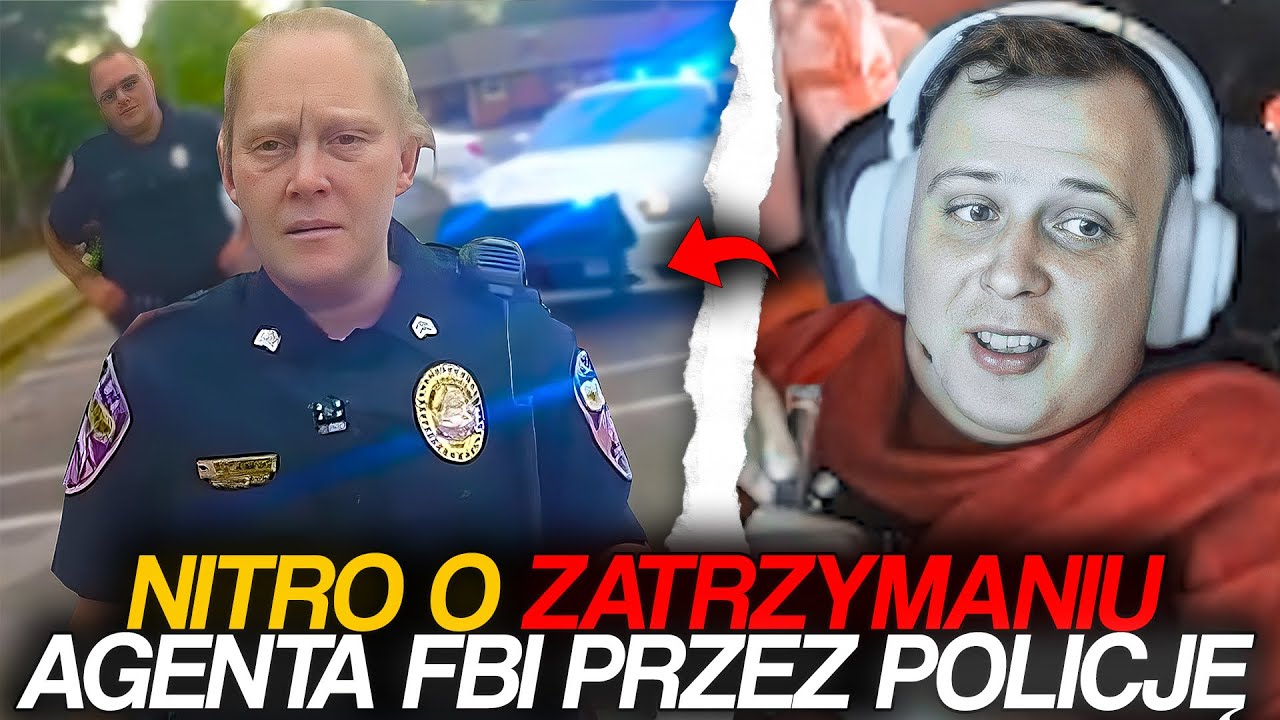 NITRO OGLĄDA ZATRZYMANIE AGENTA FBI PRZEZ POLICJĘ