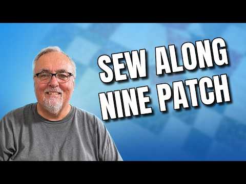 Sew Along With Me On My 9 Patch Quilt