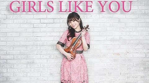 Girls Like You - Maroon 5 - Ayako Ishikawa - Violin Cover／石川綾子