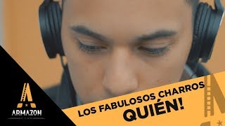 Video thumbnail of "Los Fabulosos Charros - Quién (VideoClip)"