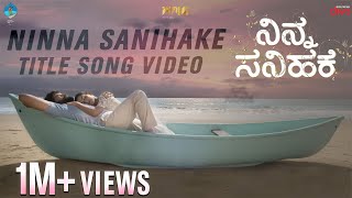 Video thumbnail of "Ninna Sanihake Title Song | Suraj Gowda| Dhanya Ramkumar| Raghu Dixit| Vasuki Vaibhav| Sanjith Hegde"