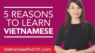 Why study Vietnamese? 5 reasons to get started.