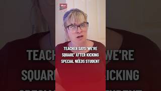 Florida substitute teacher 'said now we're square' after kicking special needs student