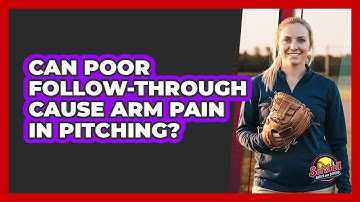 Can Poor Follow-Through Cause Arm Pain In Pitching?