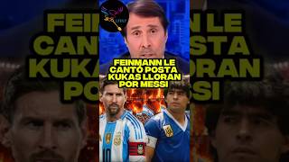 FEINMANN LE CANTÓ LA POSTA A LOS KUKAS QUE LLORAN POR MESSI #agarralapala #milei #kirchnerismo