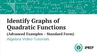 Advanced Graph Matching with Quadratics in Standard Form – iPREP’s Functions Video Lessons