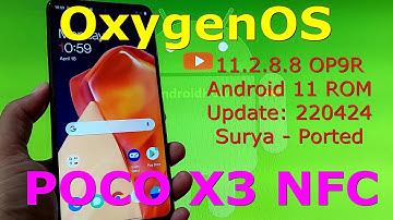 OxygenOS 11.2.8.8 for Poco X3 NFC Android 11 Update: 220424
