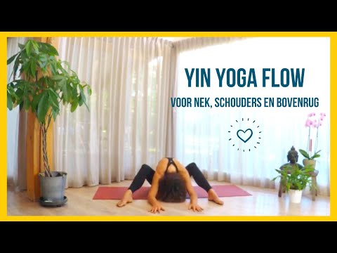 Yin yoga voor nek, schouders en bovenrug - 15 minuten - nederlands gesproken