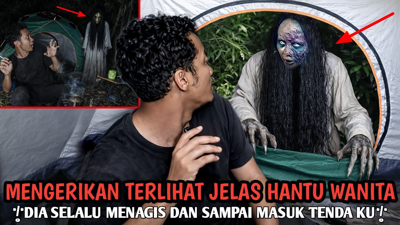 CAMPING HOROR~ SANGAT MENGERIKAN TEROR HANTU SOSOK WANITA YANG SELALU GENTAYANGAN