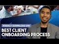 Weekly Download #59: The Best Client Onboarding Process