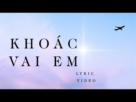 Video Kiều Phú Tỷ - Khoác Vai Em (Official Lyric Video) ft. - youtube