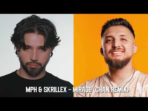 MPH & Skrillex - MIRAGE (Chan Remix)