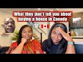 WATCH THIS BEFORE YOU BUY A HOUSE IN CANADA!!! + HIDDEN COSTS &amp; SECRETS + FT @Feyi Mac