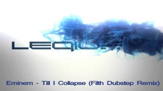 EMINEM -Till I Collapse (Filth Dubstep Remix)