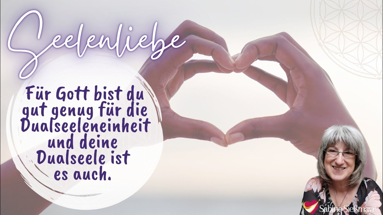Für Gott bist du gut genug für die Dualseeleneinheit ﻿und deine Dualseele ist es auch. 💞