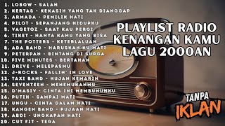LAGU HITS RADIO 2000-AN POP INDONESIA TERBAIK \u0026 BIKIN NOSTALGIA | Playlist Kenangan Kamu Masa SMA 