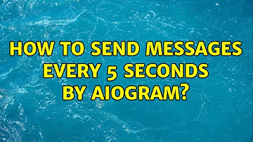 How to send messages every 5 seconds by aiogram? (2 Solutions!!)