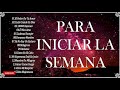 MÚSICA CRISTIANA PARA INICIAR LA SEMANA - GRANDES ÉXITOS ALABANZA Y ADORACIÓN - EN ADORACION A DIOS