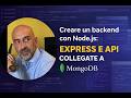 Creare un backend con Node.js: Express e API collegate a MongoDB