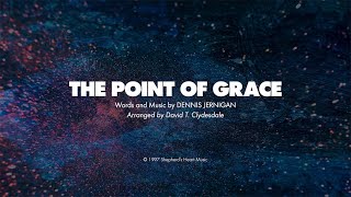THE POINT OF GRACE - SATB (piano track + lyrics)