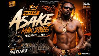 Best of Asake Video Mix 2026 | ONLYASAKE | BY ONLYLANCE