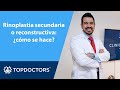 ¿Cómo se realiza una rinoplastia secundaria reconstructiva? | Dr. Jorge Duque | Top Doctors