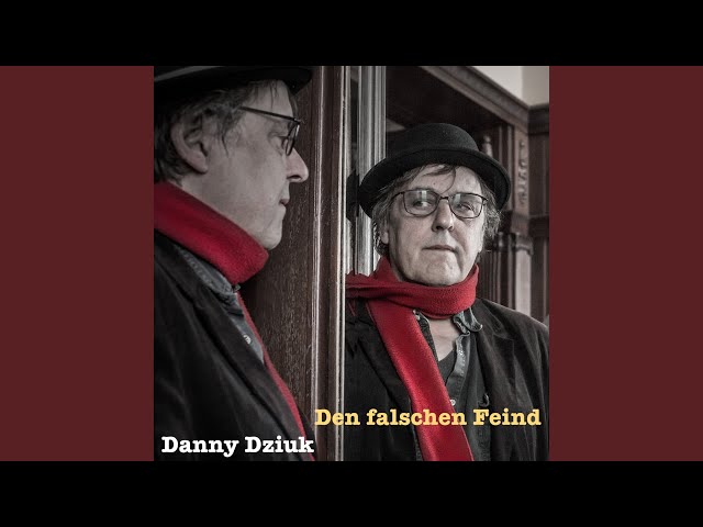 Danny Dziuk - Wer Dein Freund Ist