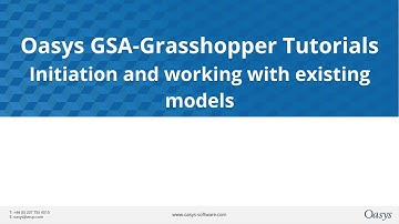 Oasys GSA Grasshopper:  Initiation and working with existing models