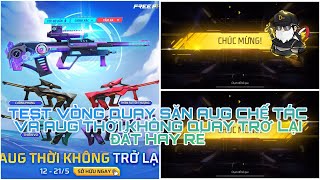 TEST VÒNG QUAY AUG CHẾ TÁC VÀ AUG THỜI KHÔNG QUAY TRỞ LẠI TỐN BAO NHIÊU KC?| FREE FIRE | DảoGamingTV