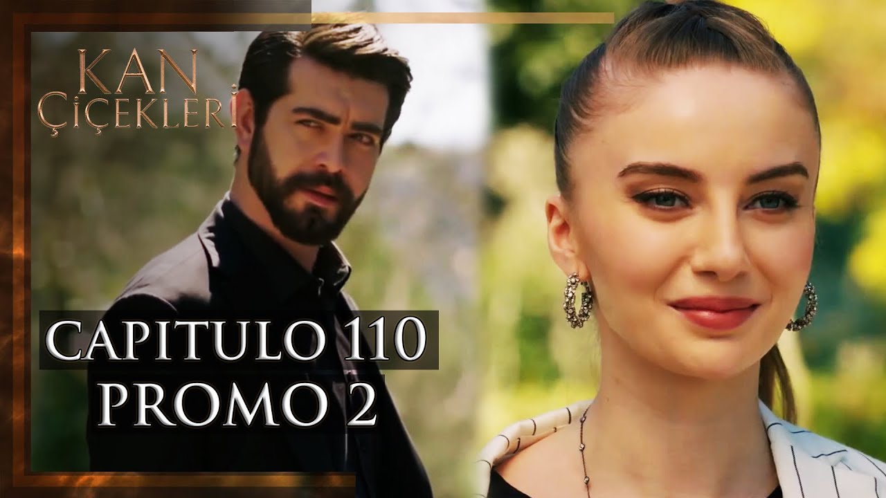 Kan Cicekleri (Flores de Sangre) Capitulo 110 Promo 2 Espanol doblaje y subtitulos YouTube Kan Cicekleri (Flores de Sangre) Capitulo 110 Promo 2 Espanol doblaje y subtitulos YouTube