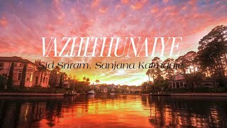 Vazhithunaiye - Sid Sriram, Sanjana Kalmanje (Lyrics) | Dragon | #Vazhithunaiye #SidSriram